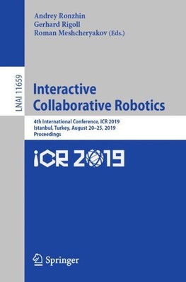 Interactive Collaborative Robotics: 4th International Conference, ICR 2019, Ista