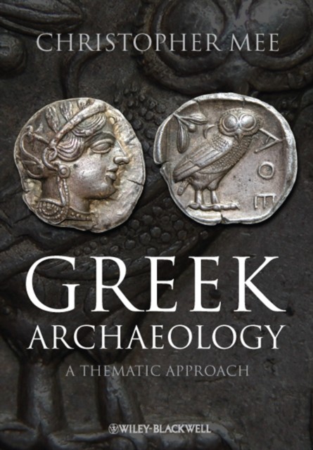 Greek Archaeology A Thematic Approach by Christopher  Mee (Paperback Book)