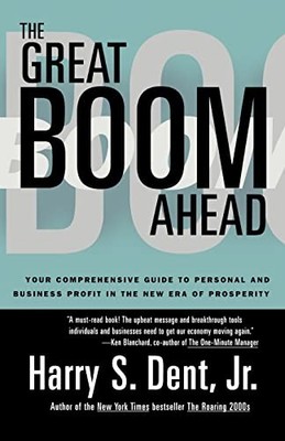 Great Boom Ahead: Your Guide to Personal & Business Profit in the New Era of...