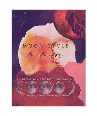 Moon Cycle Memoirs: An intention Setting Guidebook, Gina Nicole Ballard