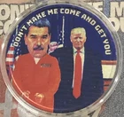1 oz Silver Colorized Don't make me Come get you Round Lmtd Edt Maduro Trump