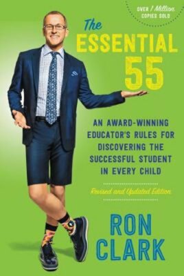 The Essential 55: An Award-Winning Educator's Rules for Discovering the by Clark