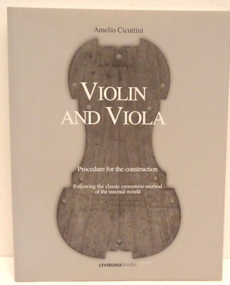 VIOLINE UND VIOLA VERFAHREN für DIE KONSTRUKTION von AMELIO CICUTTINI ed 2012