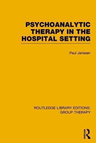 Routledge Library Editions: Group Therapy Ser.: Psychoanalytic Therapy in the...