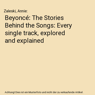 Beyoncé: The Stories Behind the Songs: Every single track, explored and explain
