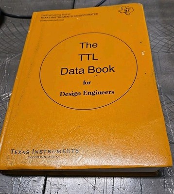VINTAGE 1973 TEXAS INSTRUMENTS. THE TTL DATA BOOK FOR DESIGN ENGINEERS 
