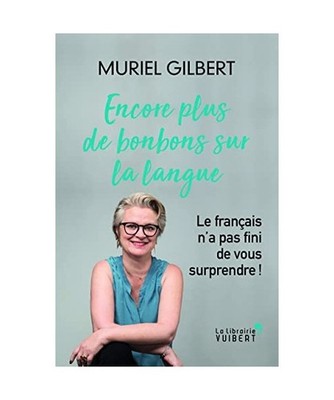 Encore plus de bonbons sur la langue: Le français n'a pas fini de vous surprend