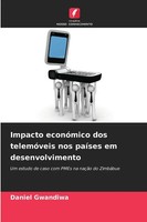 Daniel Gwandiwa | Impacto EconóMico Dos TelemóVeis Nos PaíSes Em Desenvolvimento