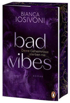 Bianca Iosivoni | BAD VIBES. Deine Geheimnisse sterben nie | Farbschnitt (TB)
