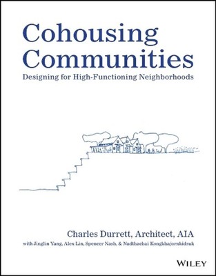 Cohousing Communities: Designing for High-Functioning Neighborhoods by Jingling 