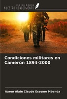 Aaron Alain Claude Essome Mbenda | Condiciones Militares En CamerúN 1894-2000
