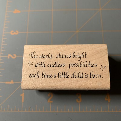 Hampton Art Stamps- Wood Rubber Stamp World Shines Bright Each Time A Child Born