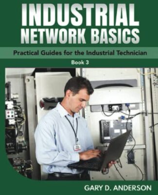 Industrial Network Basics Gary D Anderson New Book 9781736423202