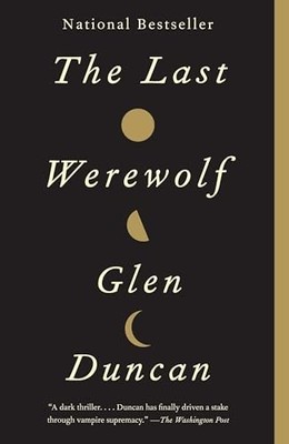 The Last Werewolf: 1 (Last Werewolf Tr..., Duncan, Glen