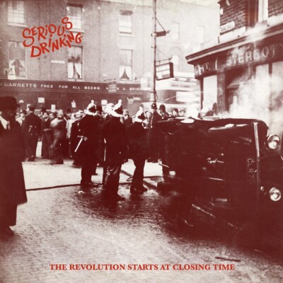 SERIOUS DRINKING THE REVOLUTION STARTS AT CLOSING TIME LP (black vinyl)