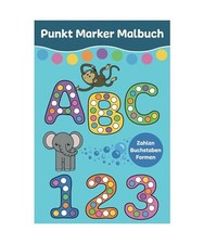 Punkt Marker Malbuch: Aktivitätsbuch ab 2 Jahre | ABC und Zahlen Buch | A5 Punk