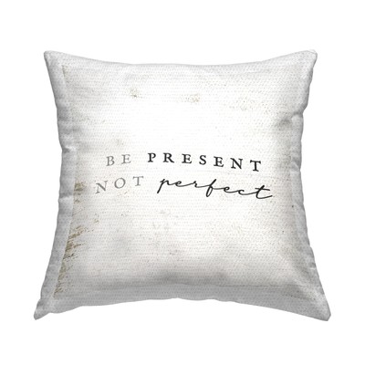 Be Present Not Perfect Phrase Outdoor Printed Pillow, 18 x 18, Beige