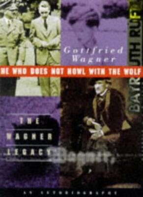 He Who Does Not Howl with the Wolf By Gottfried Wagner