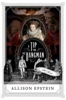 Tip for the Hangman : A Novel by Allison Epstein (2021, Hardcover)