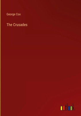 George Cox | The Crusades | Buch | Englisch (2023) | Gebunden | Outlook Verlag