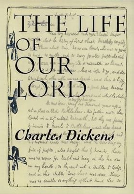 The Life of Our Lord : Written for His Children During the Years
