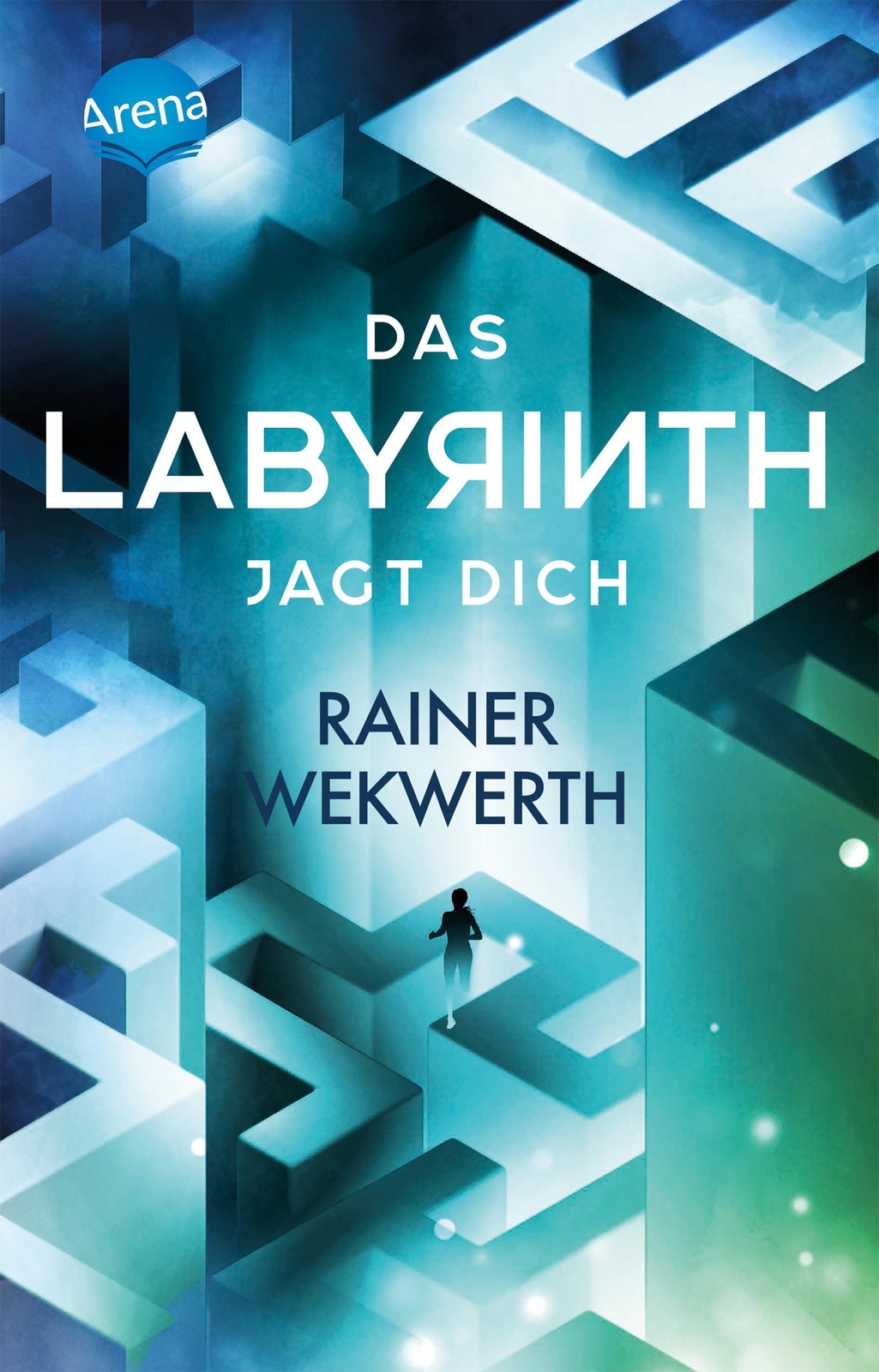 Das Labyrinth (2). Das Labyrinth Jagt Dich Rainer Wekwerth