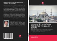 Levent Ayd¿N (U. A.) | IntegraÇÃO EconÓMica Regional E Turquia: Ue E Beyond