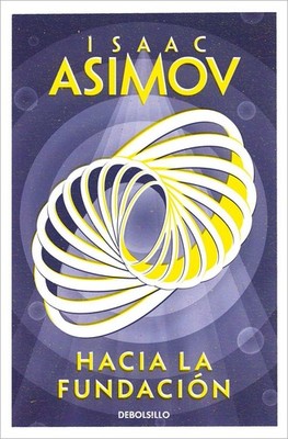 Hacia la Fundacin / Forward the Foundation by Isaac Asimov (Spanish) Paperback B