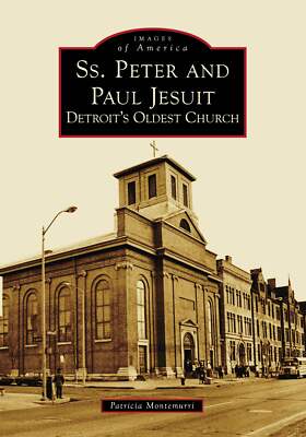 NEW Arcadia Publishing Ss. Peter and Paul Jesuit, MI 9781467109871 Images of Ame