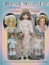 MODERN COLLECTIBLE DOLLS: IDENTIFICATION VALUE GUIDE By Patsy Moyer BRAND NEW