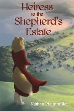Heiress to the Shepherd's Estate by Nathan Pfaunmiller Paperback Book