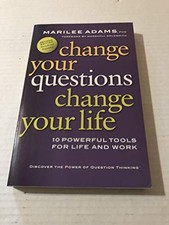 Change Your Questions, Change Your Life: 10 Powerf... by Marilee Adams Paperback