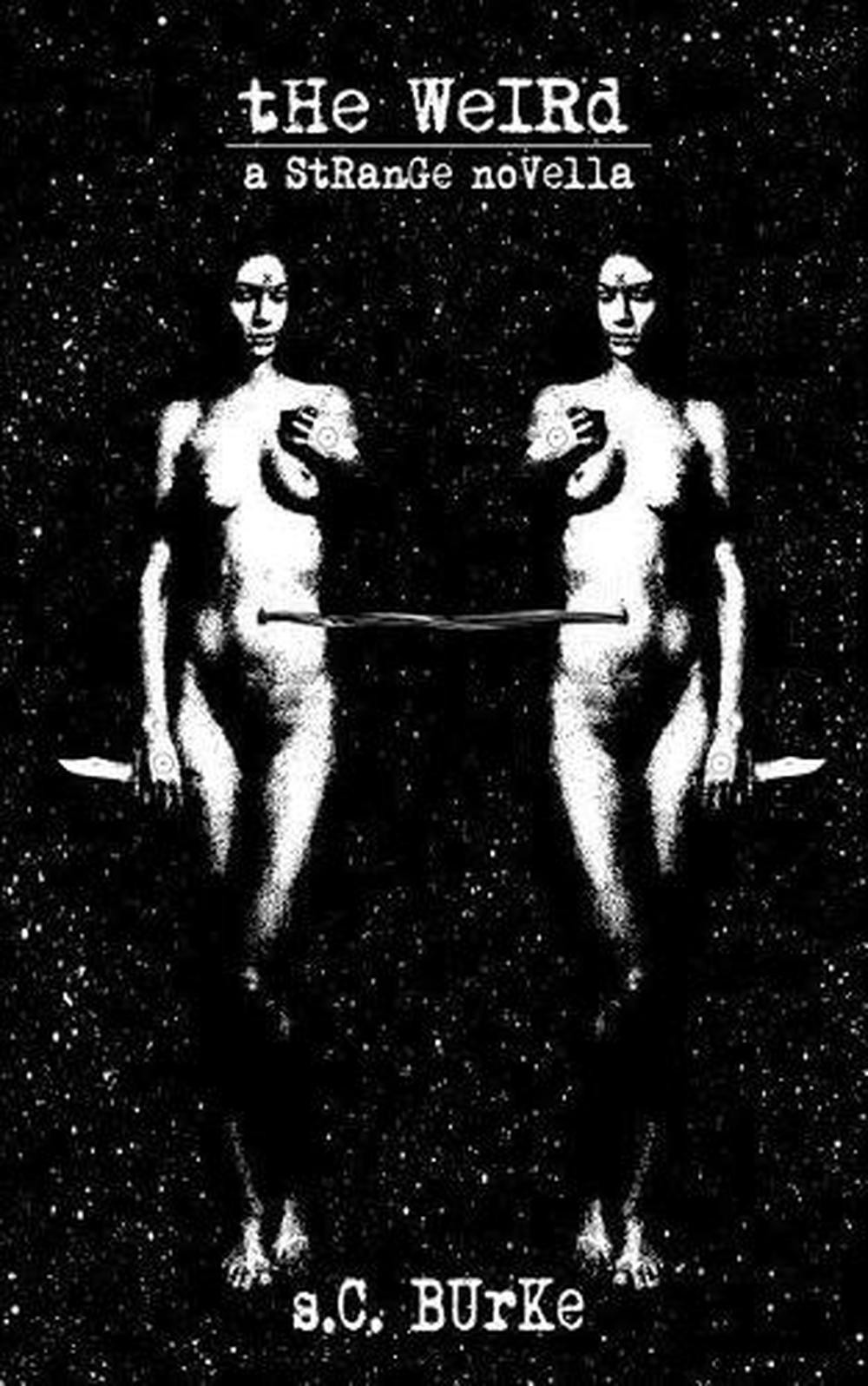 The Weird: a Strange Novella by S.C. Burke (English) Paperback Book