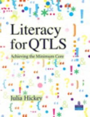 Literacy for Qtls : Achieving the Minimum Core, Paperback by Hickey, Julia, L...