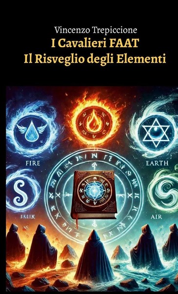 I Cavalieri Faat Il Risveglio Degli Elementi Vincenzo Trepiccione Taschenbuch-image
