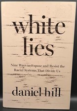 Image of White Lies: Nine Ways to Expose and Resist the Racial Systems That Divide Us