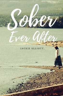 Sober Ever After by Jackie Elliott (English) Paperback Book