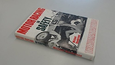 MOTOR RACING IN SAFETY: THE HUMAN FACTORS By Michael Henderson - Hardcover