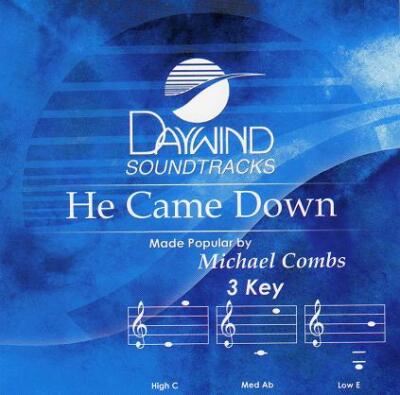 He Came Down - Michael Combs - Accompaniment Track