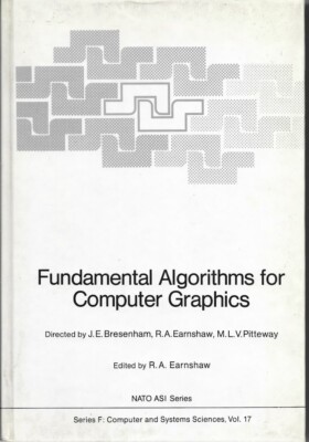 Fundamental Algorithms for Computer Graphics: Advanced Study Institute: Papers