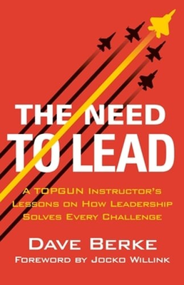#ad The Need to Lead: A Topgun Instructor#x27;s Lessons on How Leadership Solves Every $14.83