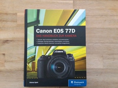 Canon EOS 77D von Dietmar Spehr Rheinwerk Fotografie