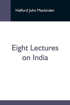 Halford John Mackinder | Eight Lectures On India | Taschenbuch | Englisch (2021)