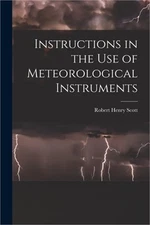 Instructions in the Use of Meteorological Instruments (Paperback or Softback)