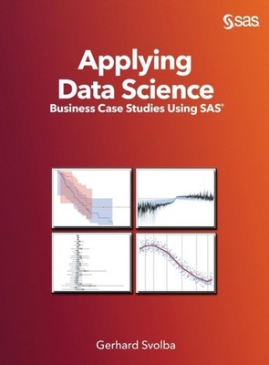 Svolba - Applying Data Science  Business Case Studies Using SAS - New  - X555z