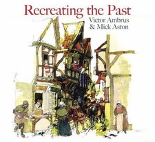 Recreating the Past, Paperback by Ambrus, Victor G.; Aston, Mick, Brand New, ...
