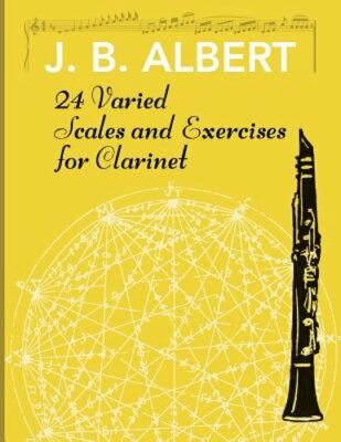 24 Varied Scales and Exercises for Clarinet by J B Albert: New