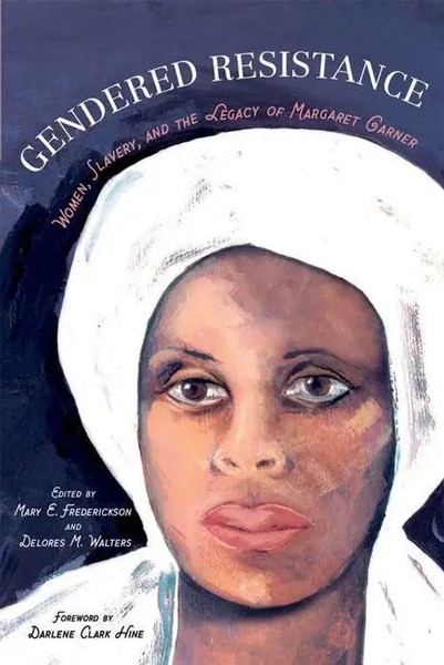 Gendered Resistance | Women, Slavery, And The Legacy Of Margaret Garner | Buch-image