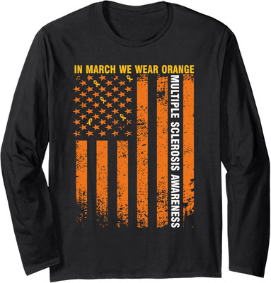We Wear Orange Multiple Sclerosis Awareness March Long Sleeve Tshirt