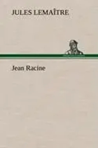 Jules LemaîTre | Jean Racine | Buch | FranzöSisch (2012) | 232 S.-image